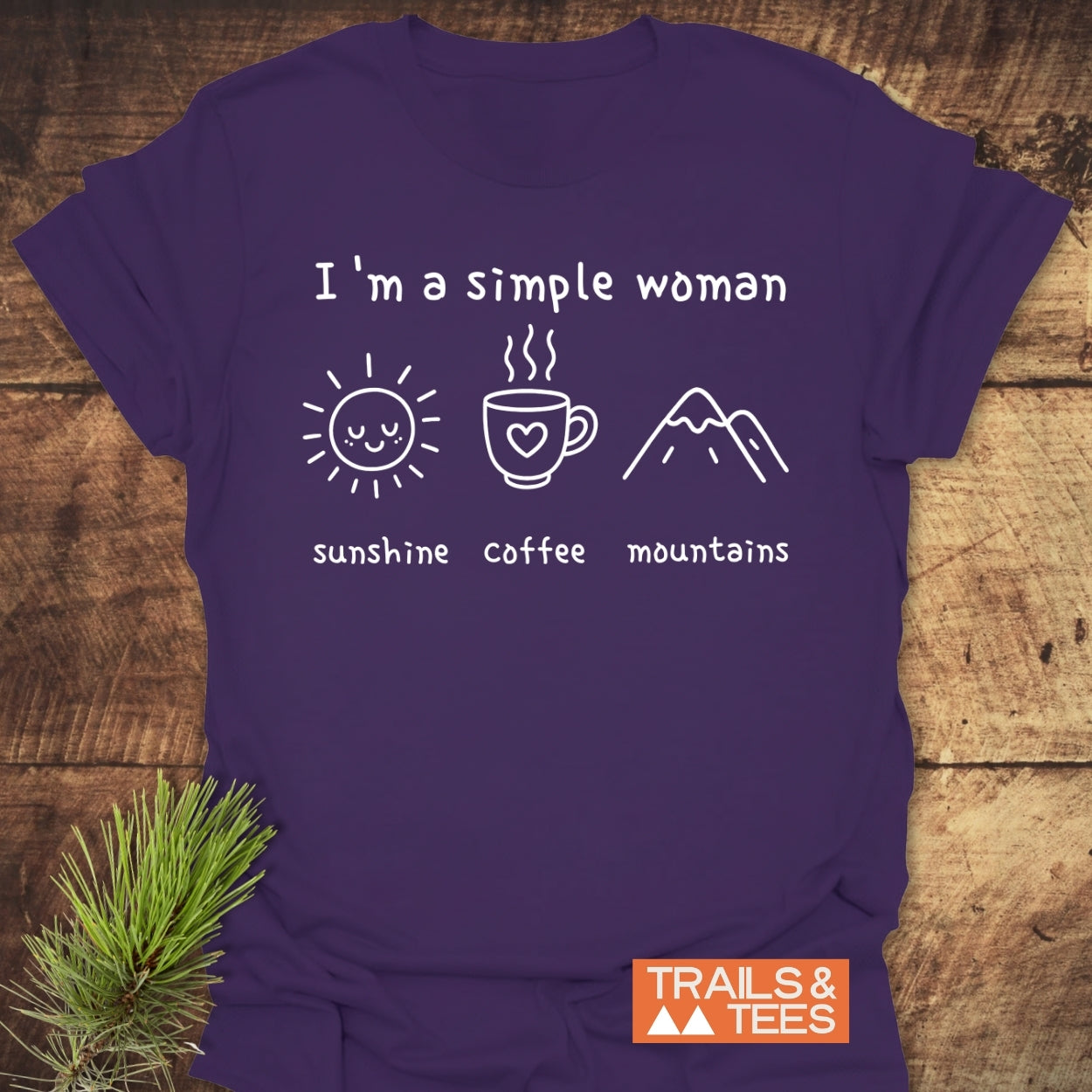I'm A Simple Woman - Sunshine Coffee Mountains T-Shirt