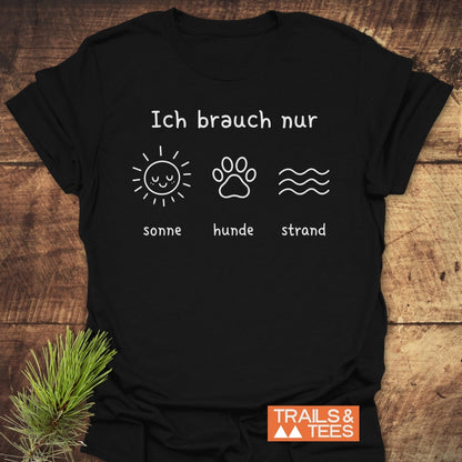 Ich Brauch Nur Sonne Hunde Strand T-Shirt