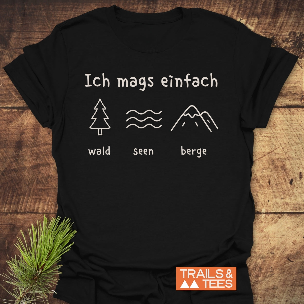 Ich mags einfach. Wald Seen Berge T-Shirt