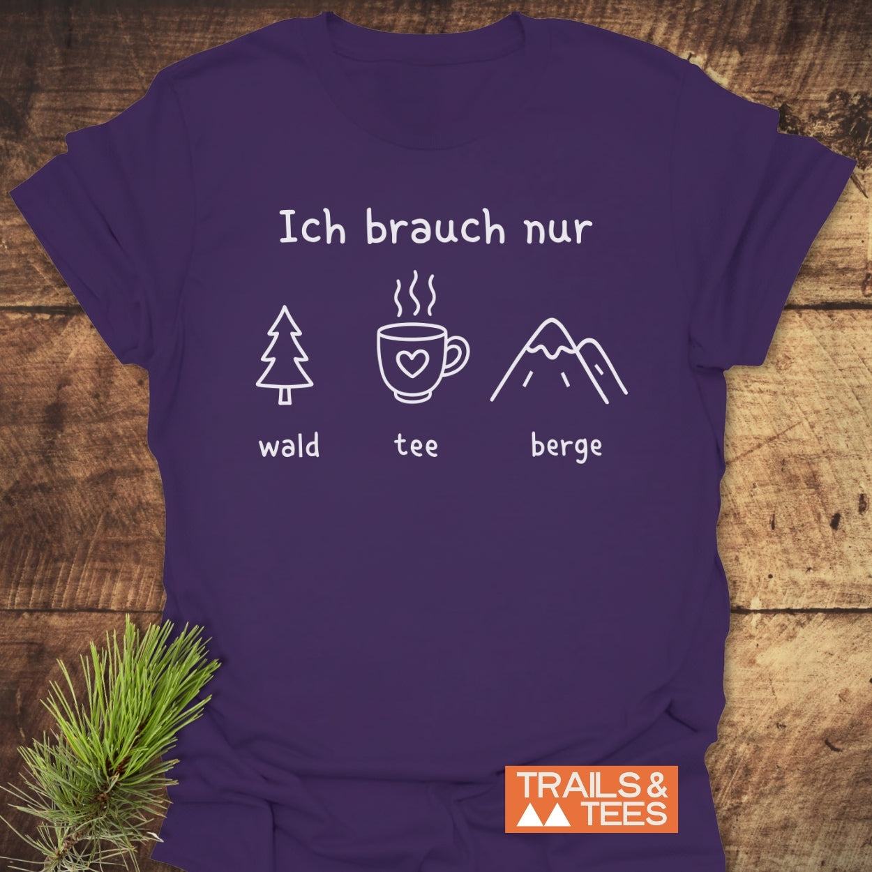 Ich Brauch Nur Wald Tee Berge T-Shirt
