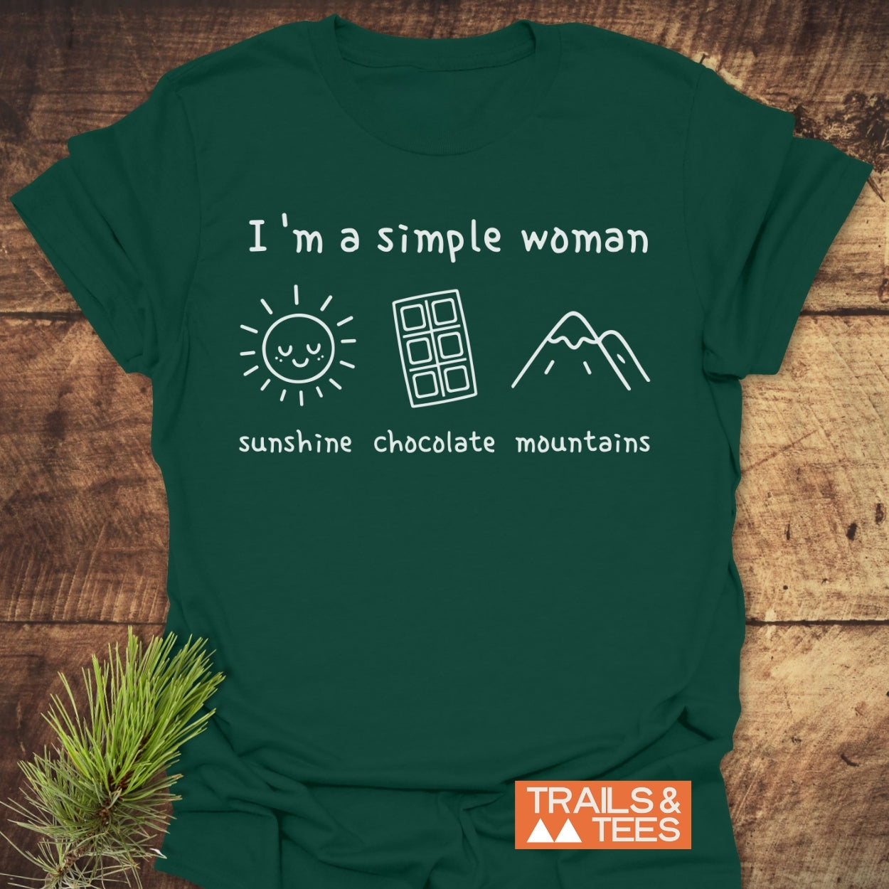 I'm A Simple Woman. Sunshine Chocolate Mountains T-Shirt
