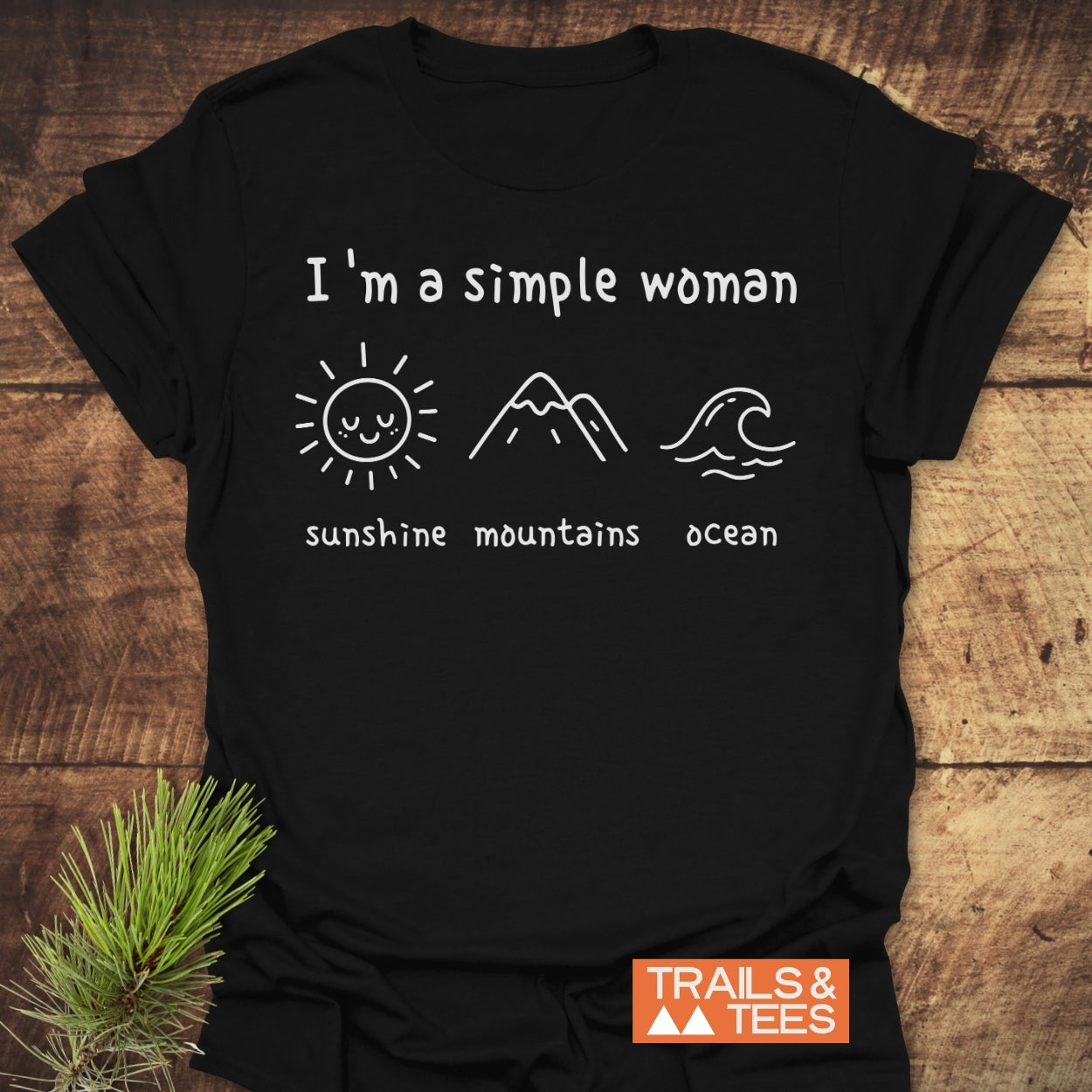 I'm A Simple Woman. Sunshine Mountains Ocean T-Shirt