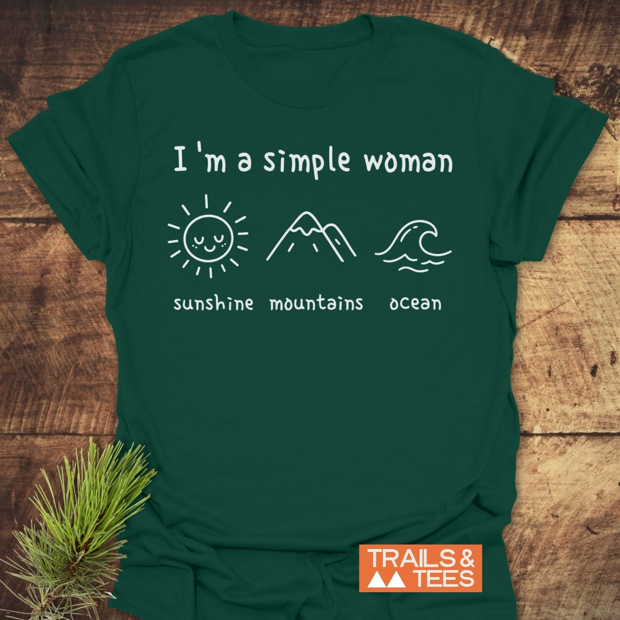 I'm A Simple Woman. Sunshine Mountains Ocean T-Shirt