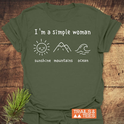 I'm A Simple Woman. Sunshine Mountains Ocean T-Shirt