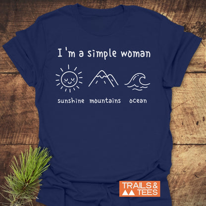 I'm A Simple Woman. Sunshine Mountains Ocean T-Shirt