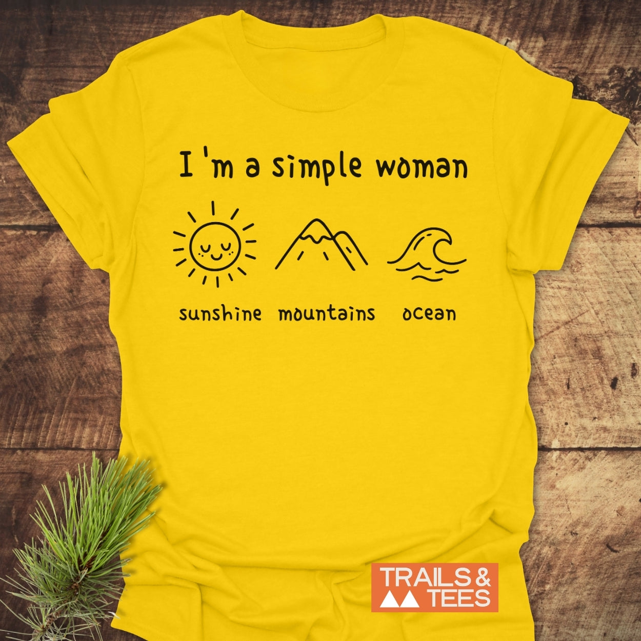 I'm A Simple Woman. Sunshine Mountains Ocean T-Shirt