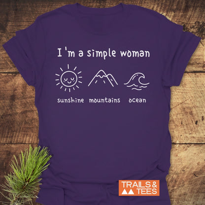 I'm A Simple Woman. Sunshine Mountains Ocean T-Shirt