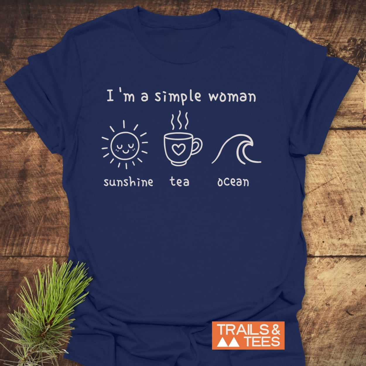 I'm A Simple Woman - Sunshine Tea Ocean T-Shirt