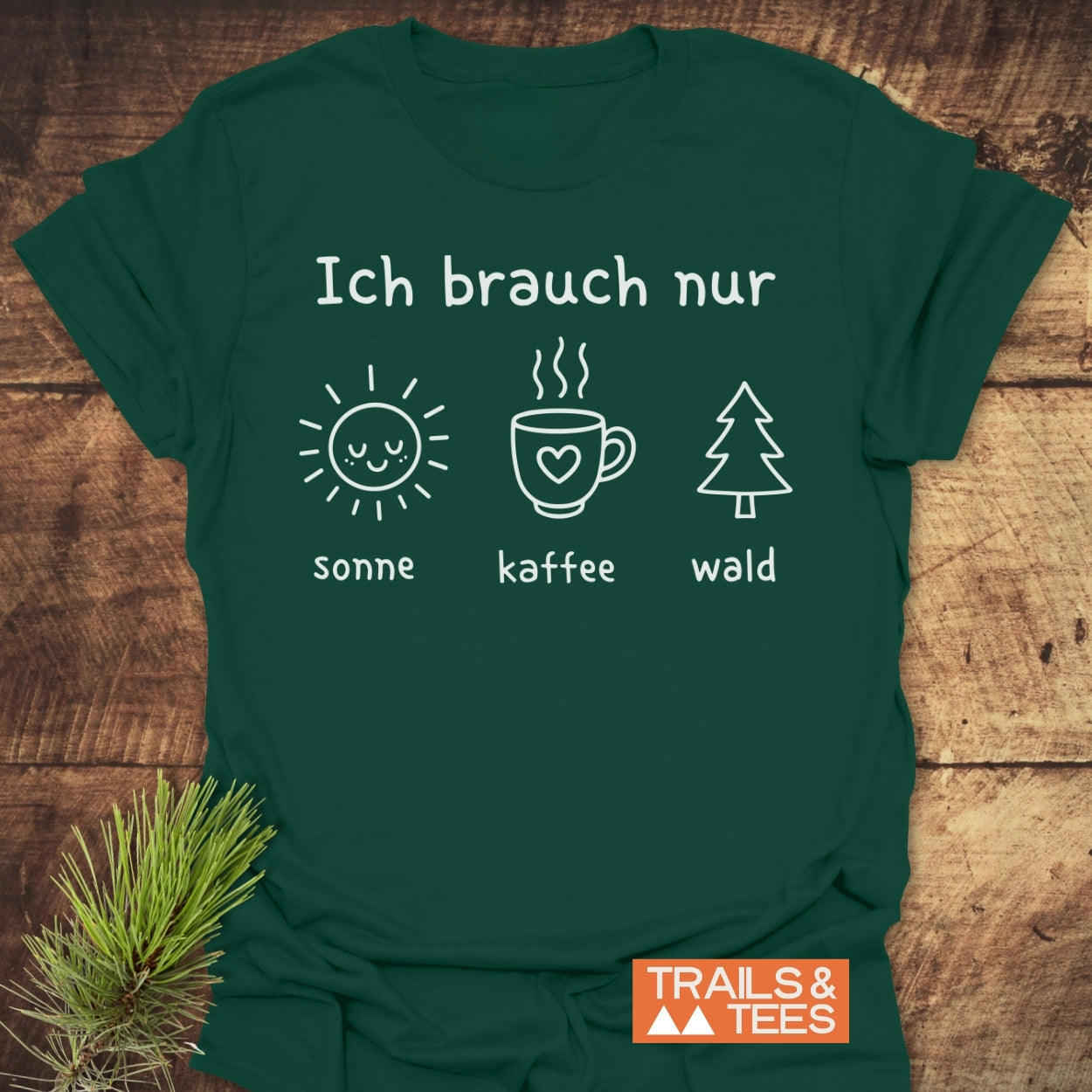 Ich Brauch Nur Sonne Kaffee Wald T-Shirt