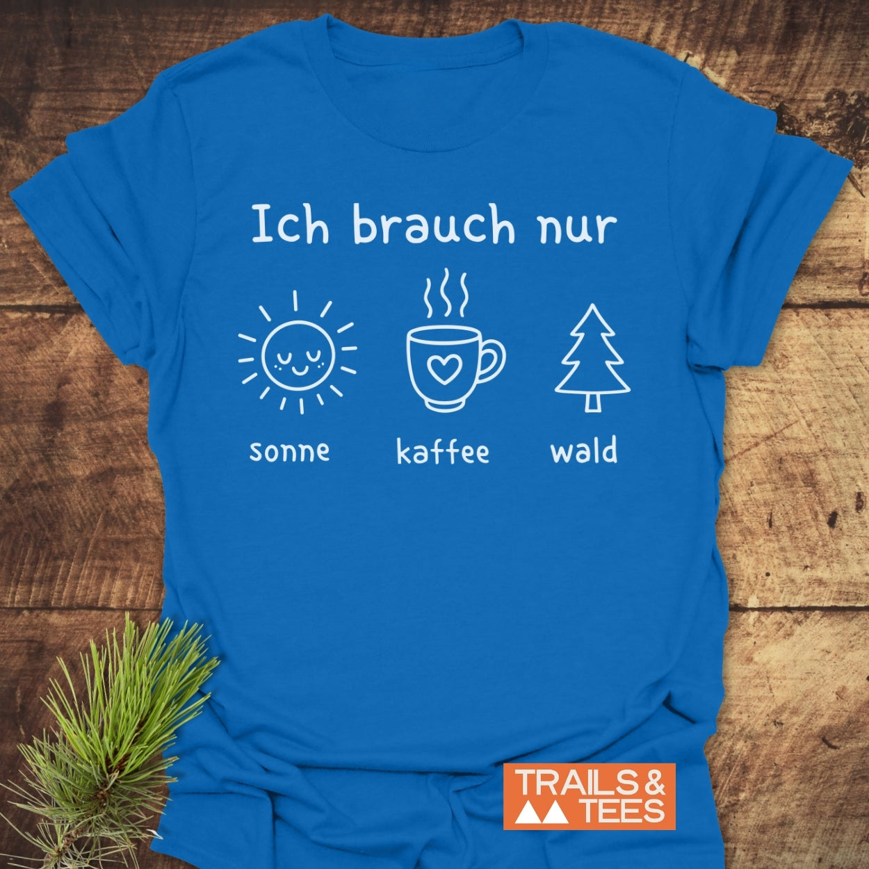 Ich Brauch Nur Sonne Kaffee Wald T-Shirt
