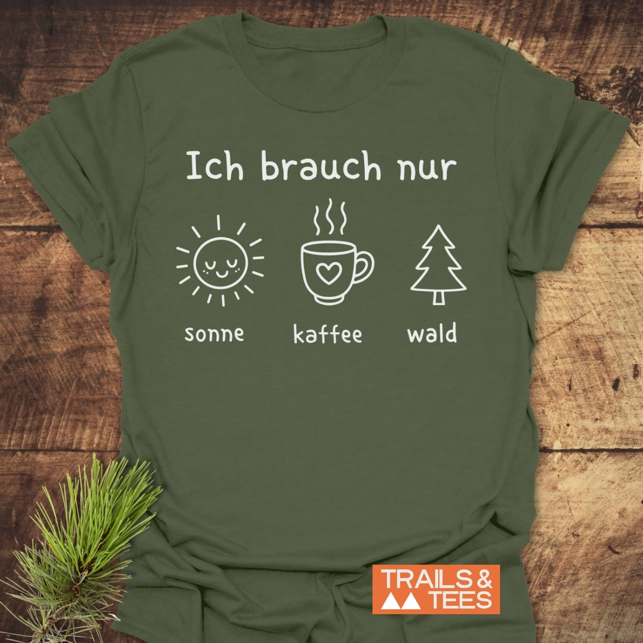 Ich Brauch Nur Sonne Kaffee Wald T-Shirt