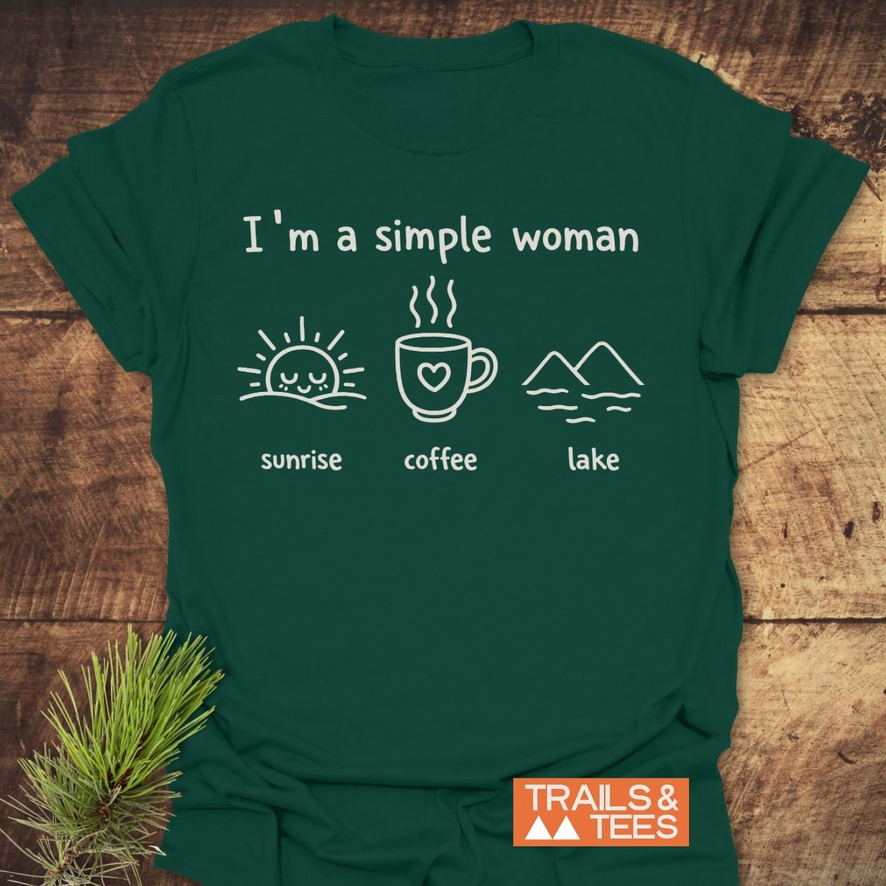 I'm A Simple Woman - Sunrise Coffee Lake T-Shirt