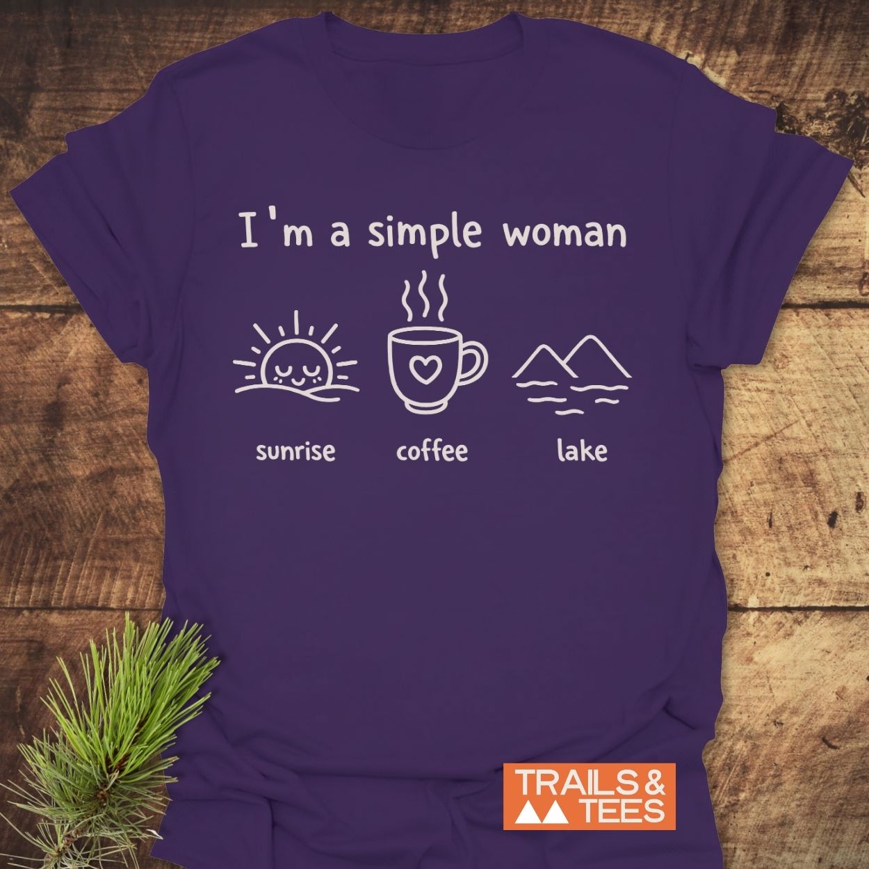 I'm A Simple Woman - Sunrise Coffee Lake T-Shirt