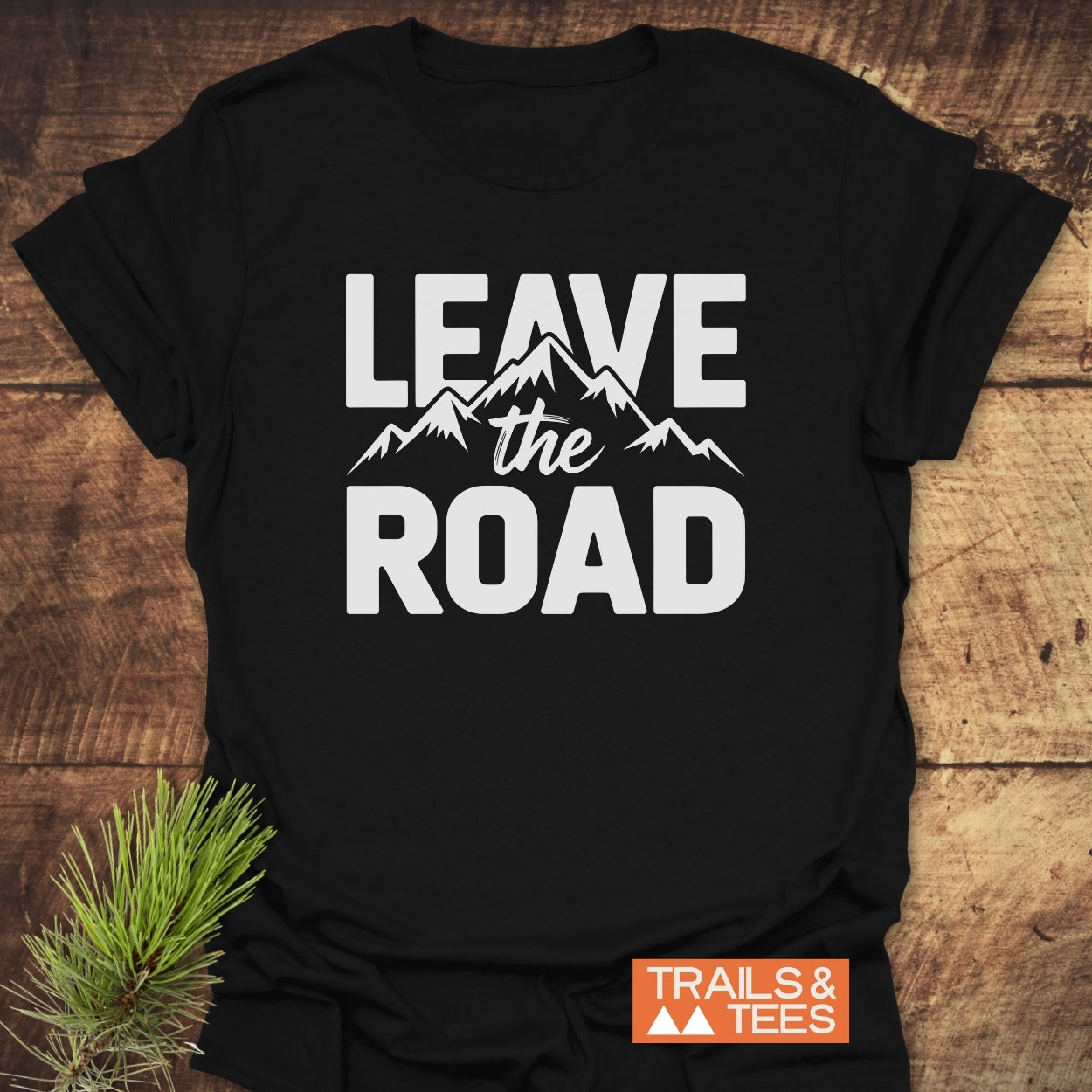 Leave The Road T-Shirt
