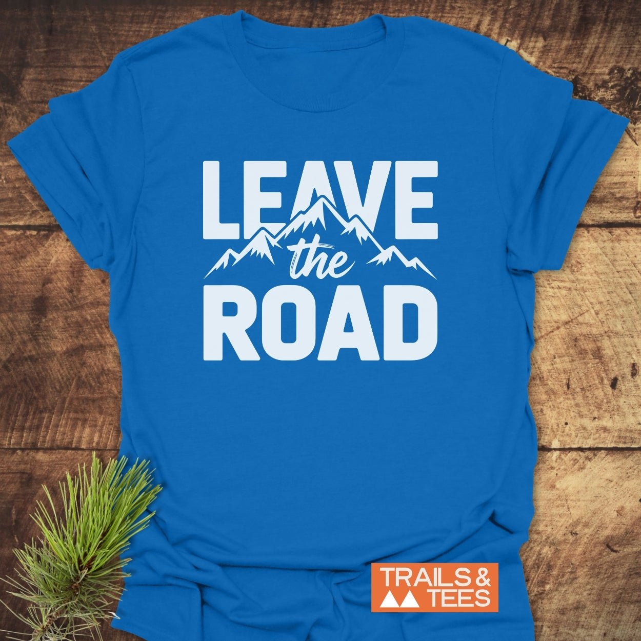 Leave The Road T-Shirt
