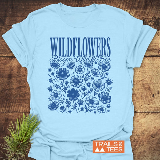 Wildflowers Bloom Wild And Free T-Shirt