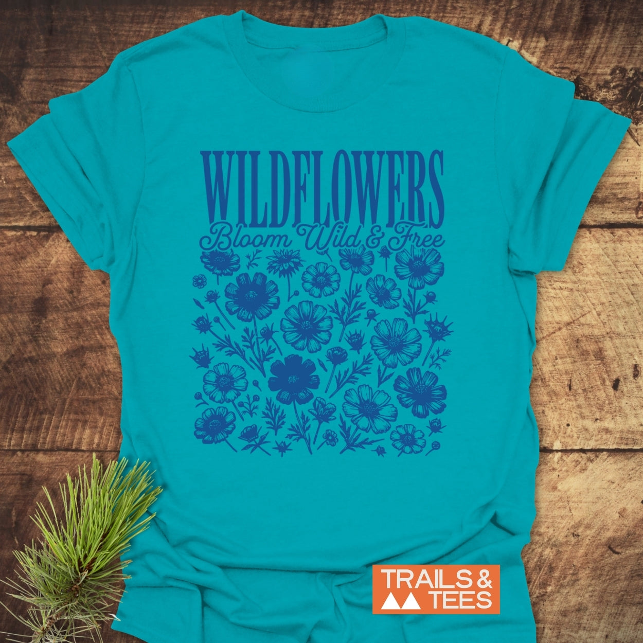 Wildflowers Bloom Wild And Free T-Shirt