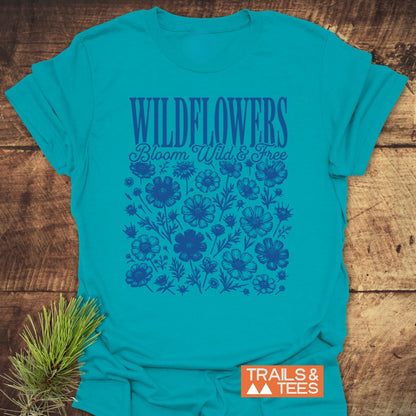 Wildflowers Bloom Wild And Free T-Shirt