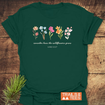 Consider How The Wildflowers Grow, Luke 12,27 T-Shirt