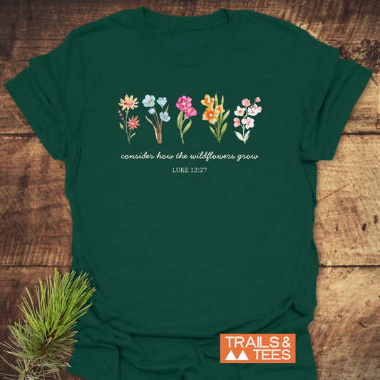 Consider How The Wildflowers Grow, Luke 12,27 T-Shirt