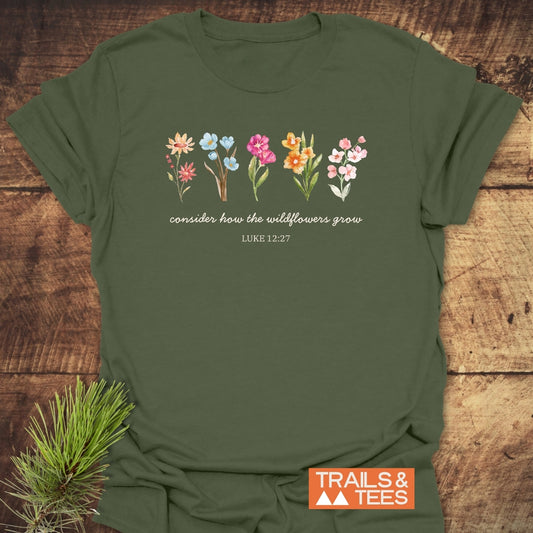 Consider How The Wildflowers Grow, Luke 12,27 T-Shirt