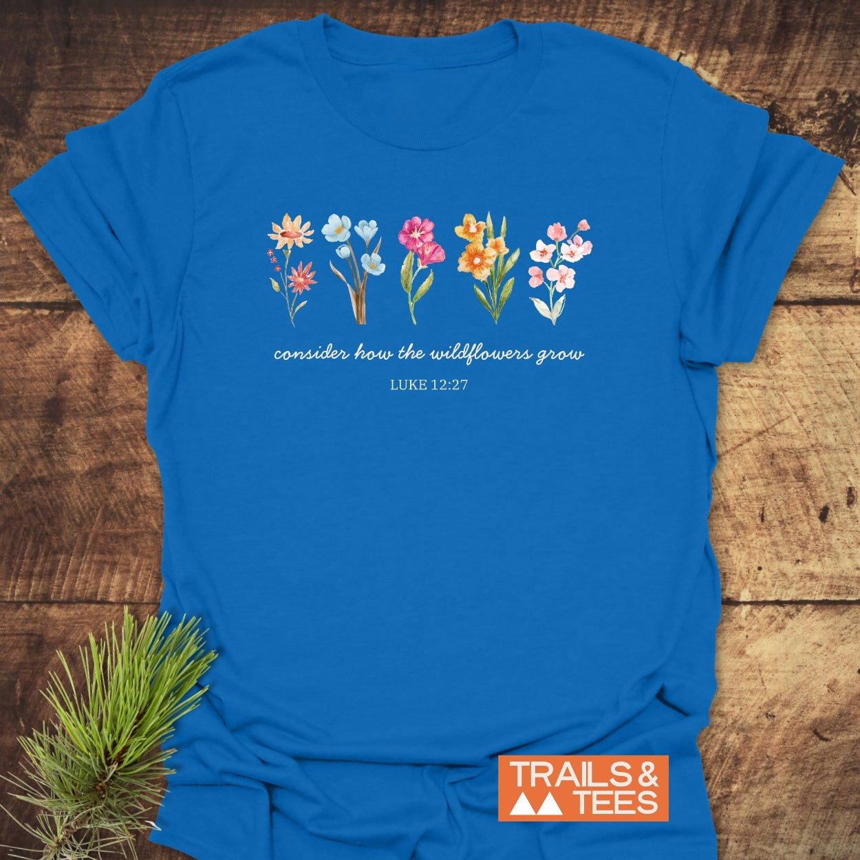 Consider How The Wildflowers Grow, Luke 12,27 T-Shirt