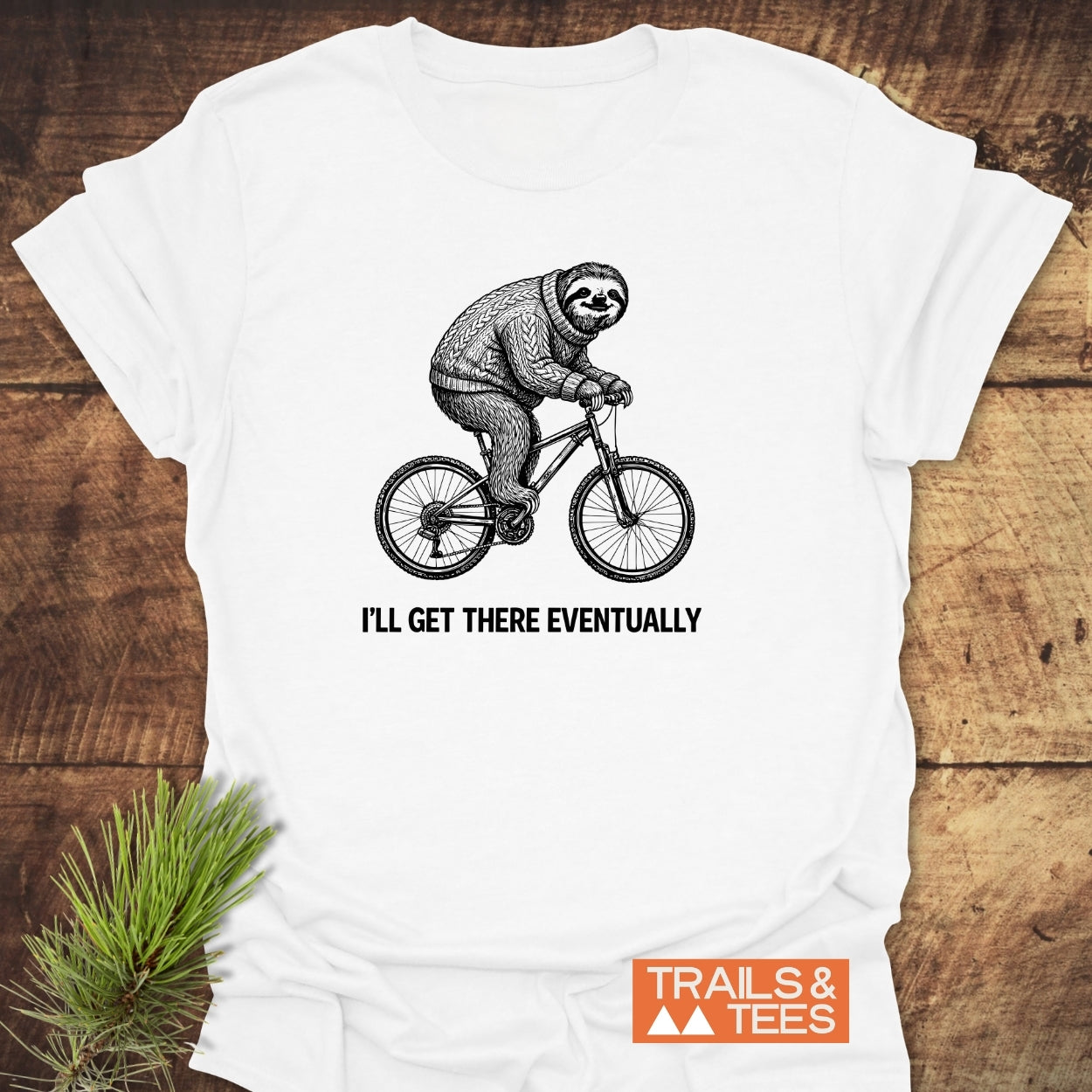 I'll Get There Eventually T-Shirt