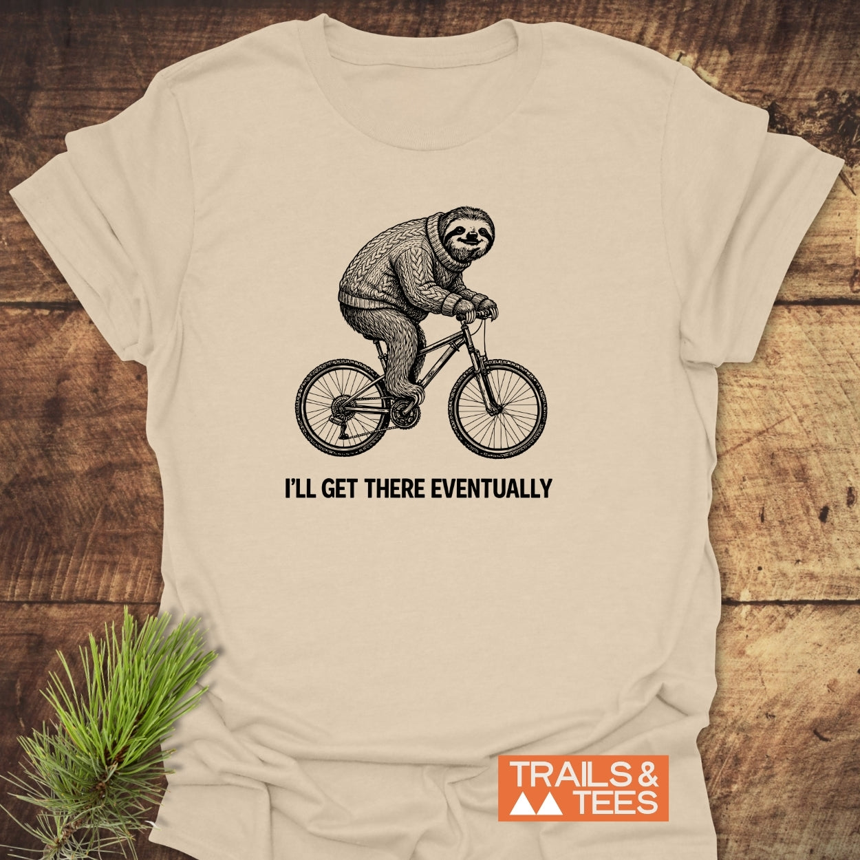 I'll Get There Eventually T-Shirt