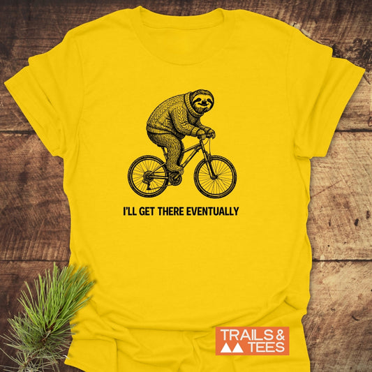 I'll Get There Eventually T-Shirt