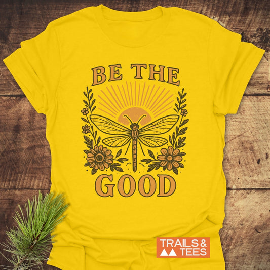 Be The Good T-Shirt