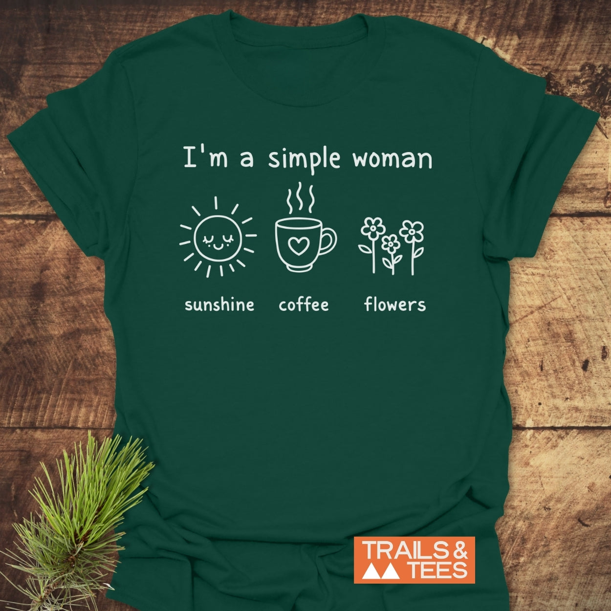 I'm A Simple Woman. Sunshine Coffee Flowers T-Shirt