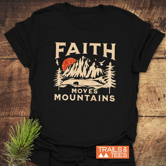 Faith Moves Mountains T-Shirt