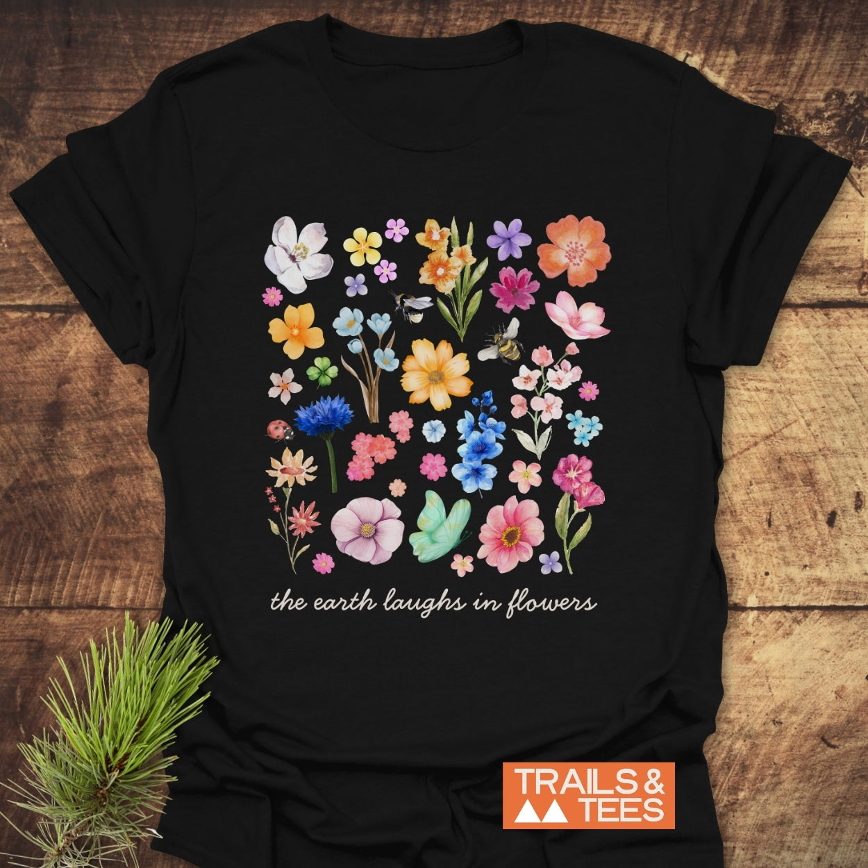 The Earth Laughs In Flowers T-Shirt