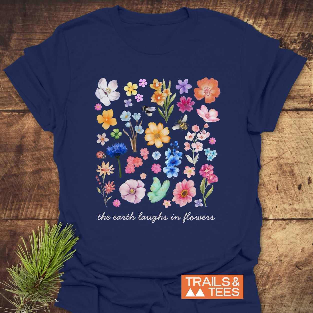 The Earth Laughs In Flowers T-Shirt