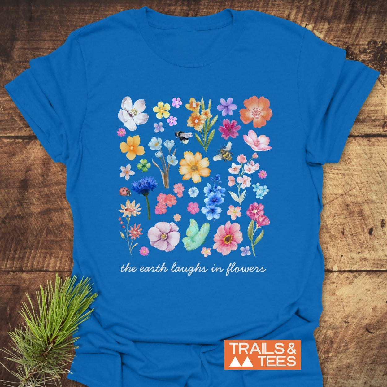 The Earth Laughs In Flowers T-Shirt