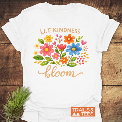 Let Kindness Bloom T-Shirt