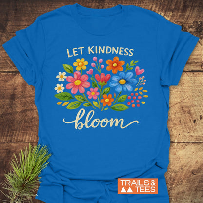 Let Kindness Bloom T-Shirt