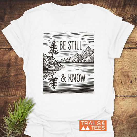 Be Still And Know T-Shirt