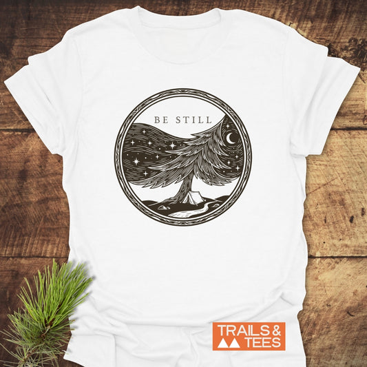 Be Still T-Shirt