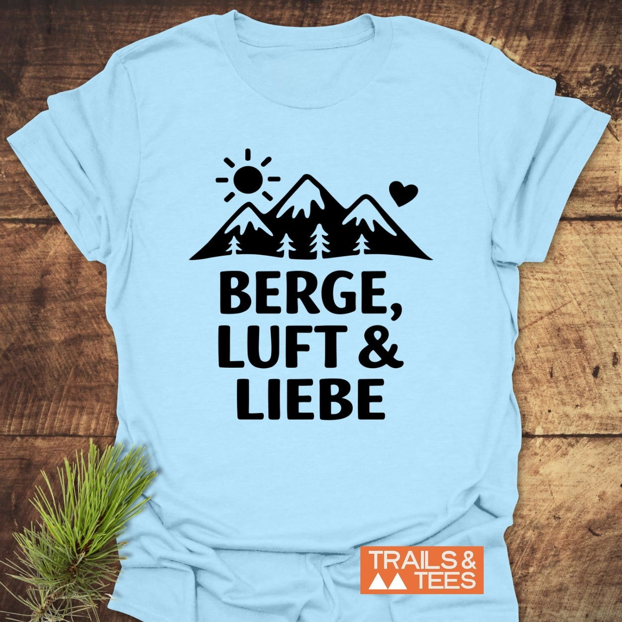 Berge, Luft Und Liebe T-Shirt