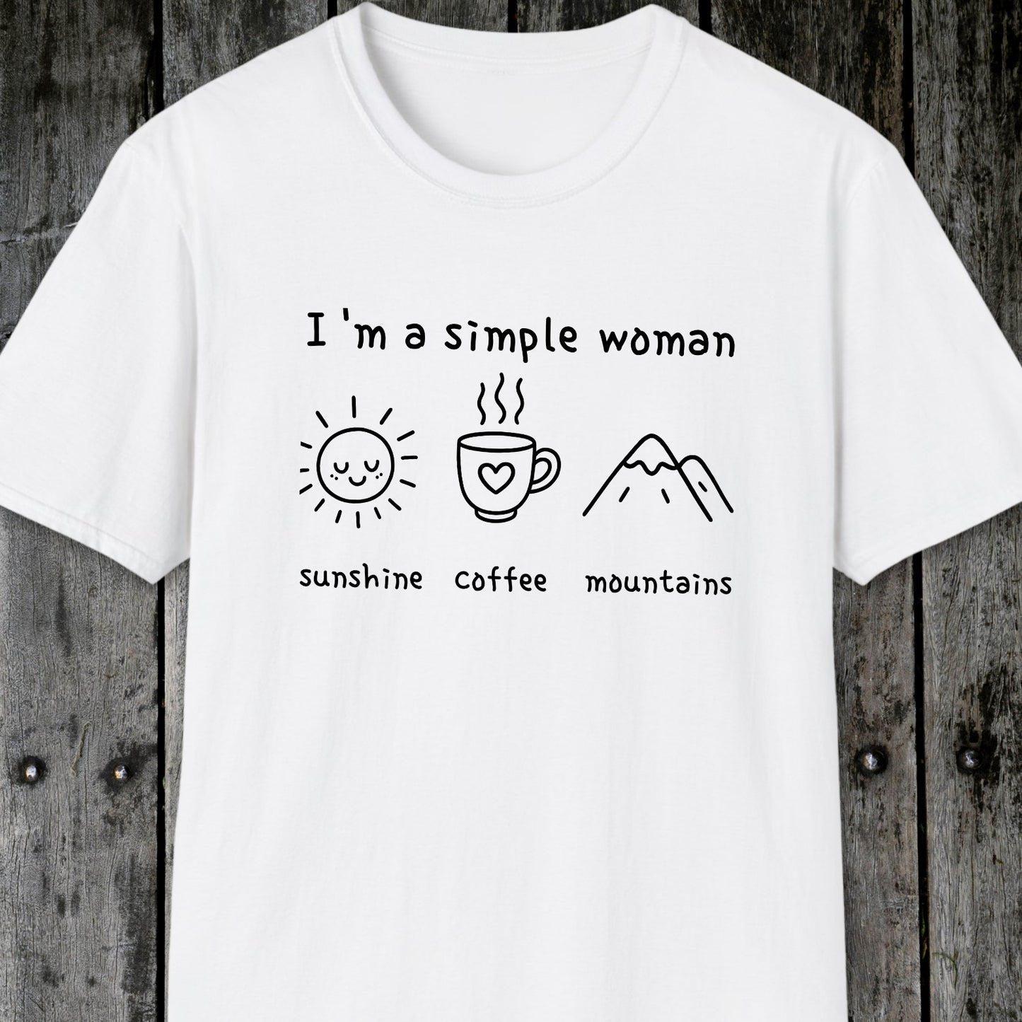 I'm A Simple Woman - Sunshine Coffee Mountains T-Shirt