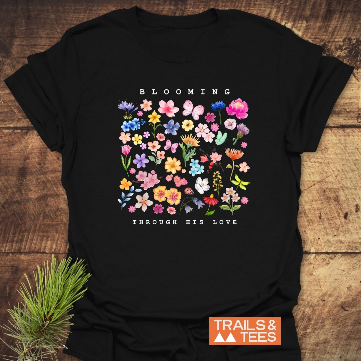 Blooming Through His Love T-Shirt