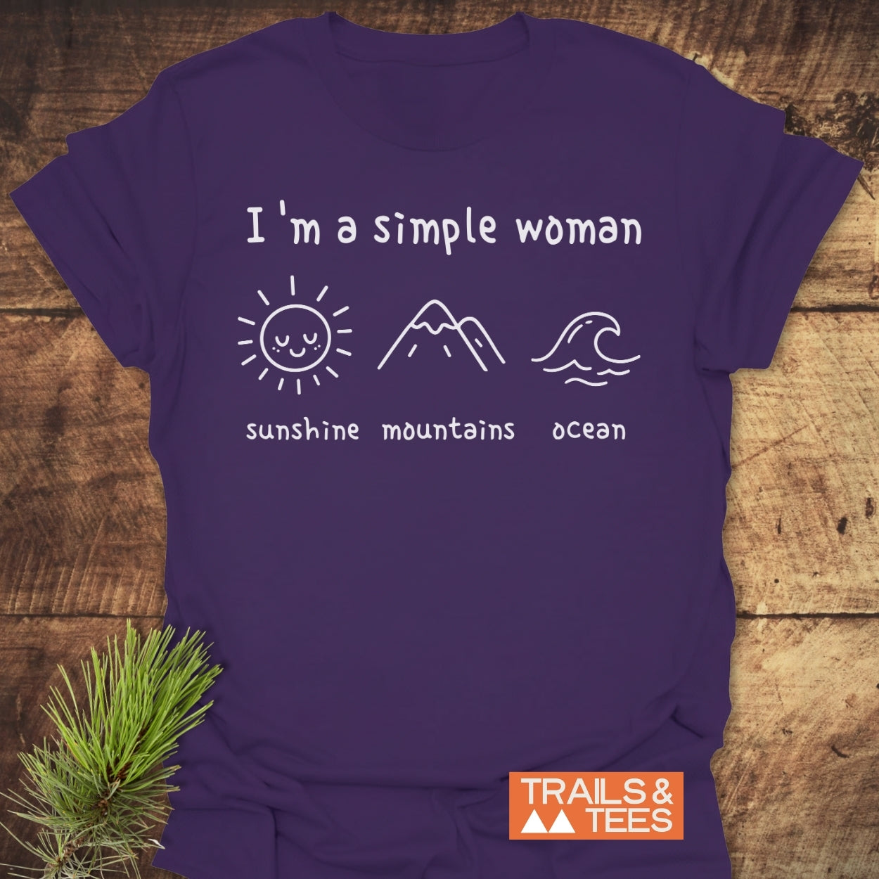 I'm A Simple Woman. Sunshine Mountains Ocean T-Shirt